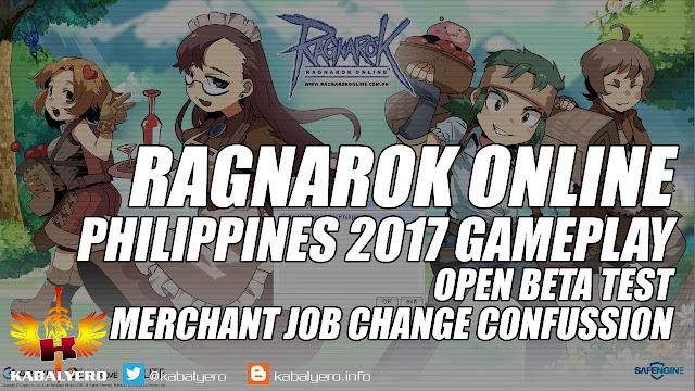 Ragnarok Online Philippines 2017 Gameplay, Open Beta Test, Merchant Job Change Confusion