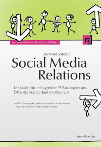 Social Media Relations: Leitfaden für erfolgreiche PR-Strategien und Öffentlichkeitsarbeit im Web 2.0