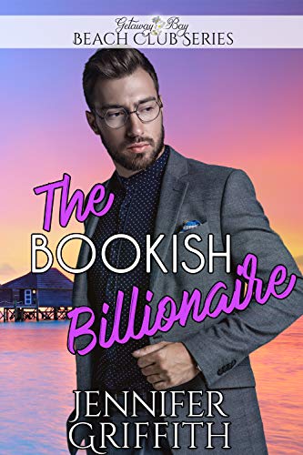 The Bookish Billionaire (Clean Billionaire Beach Club Romance Book 15) by Jennifer Griffith