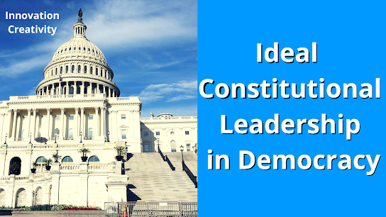 Ideal Constitutional Leadership in Democracy
