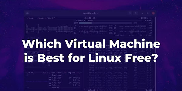 Which Virtual Machine is Best for Linux Free?