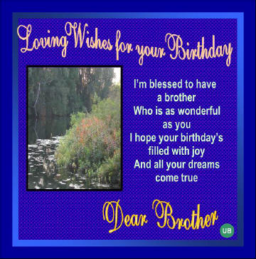 birthday wishes quotes for brother. *I have put up a Greetings