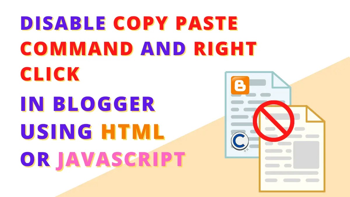 Disable copy paste and right click in blogger using HTML or Javascript