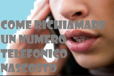 Come potere richiamare un numero telefonico nascosto