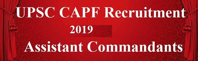 UPSC CAPF AC Recruitment 2019 