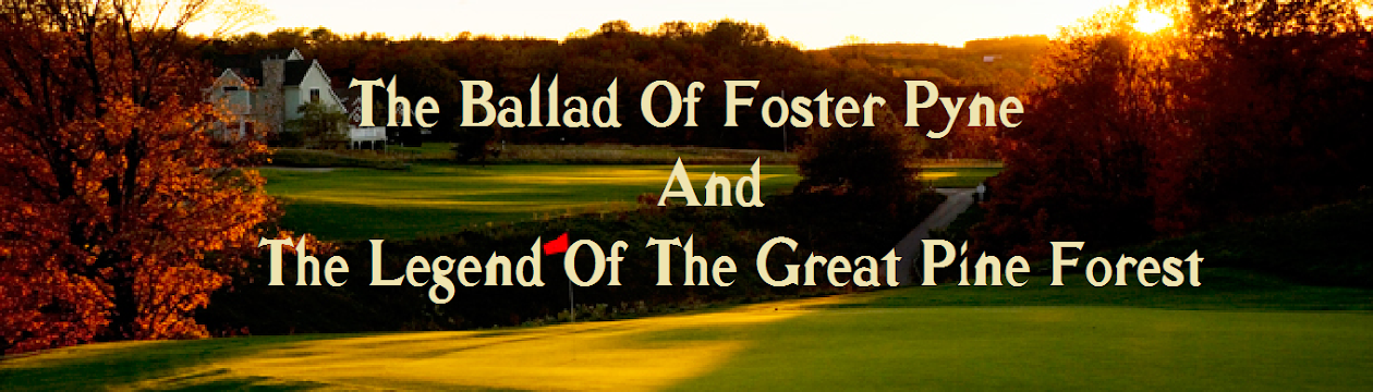  The Ballad Of Foster Pyne And The Legend Of The Great Pine Forest