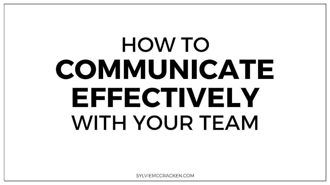 How To Communicate Effectively