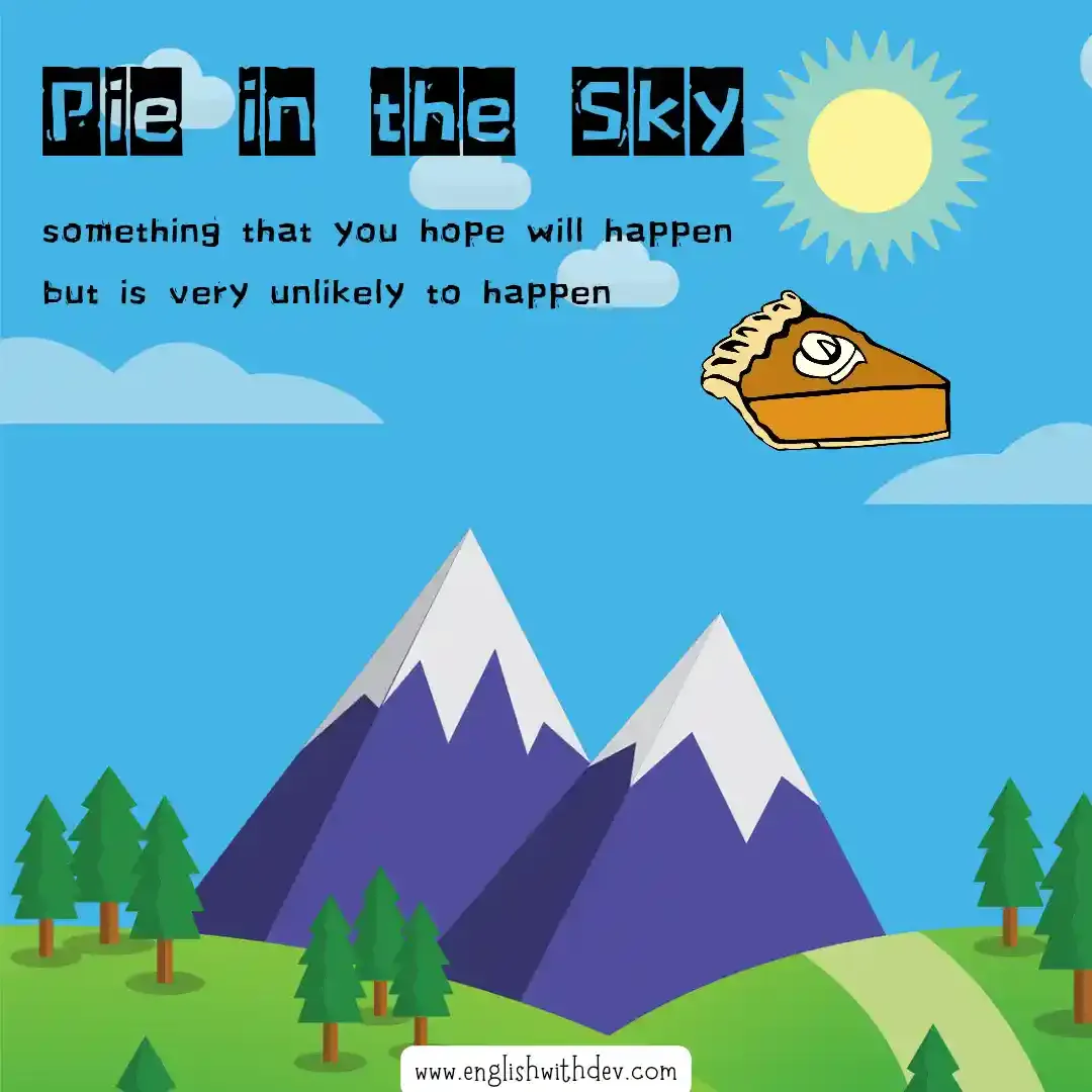 Funny Idiom - Pie in the Sky