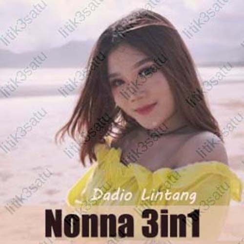 Download Lagu Nonna 3in1 - Dadio Lintang