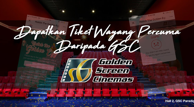 Berpeluang Dapatkan Tiket Wayang Percuma Daripada GSC