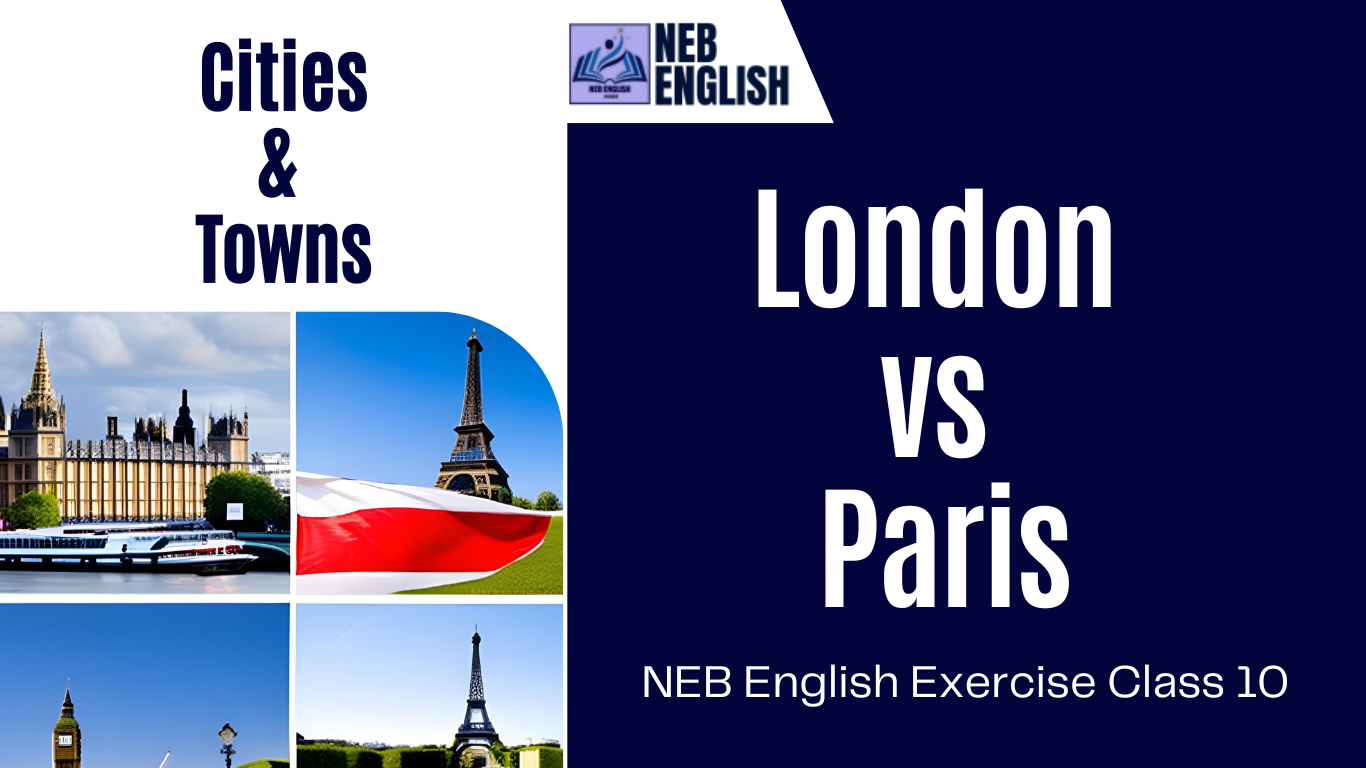 London vs Paris [Countries & Towns] - NEB English Class 10 Exercise