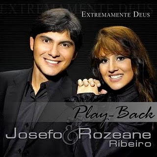 Josefo e Rozeane - Extremamente Deus (2009) - Play Back