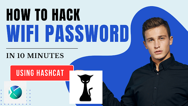 How to Hack WiFi Passwords in 10 minutes using Hashcat