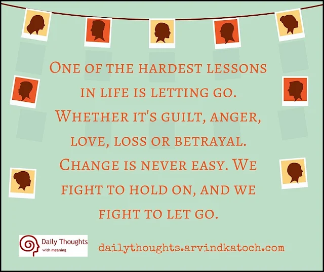 Daily Thought, Meaning, hardest, lessons, life, letting go,