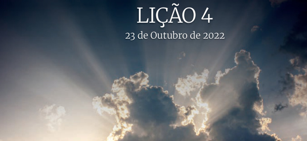 Quando se vai a glória de Deus (Lição 4)