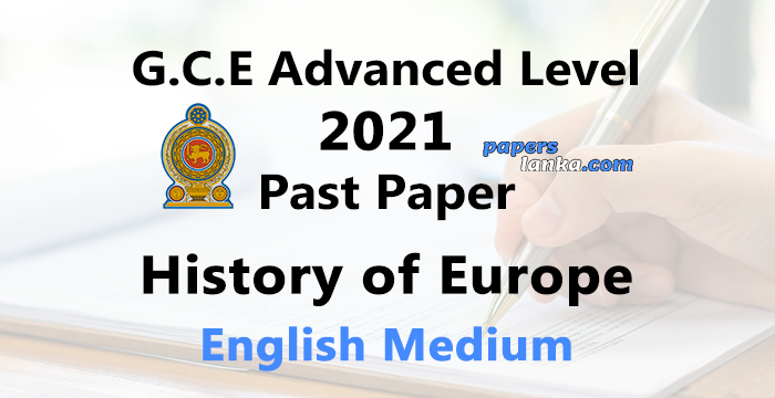 G.C.E. A/L 2021 History of Europe Past Paper | English Medium