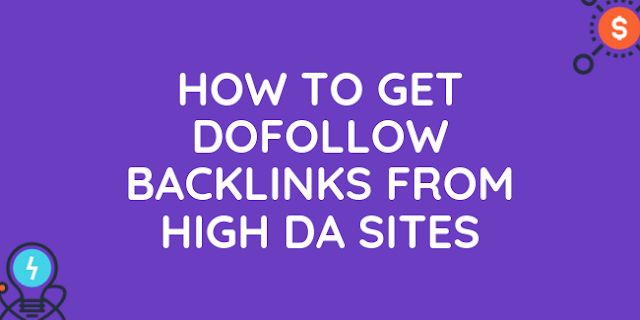 How to Get Dofollow Backlinks from High DA Sites