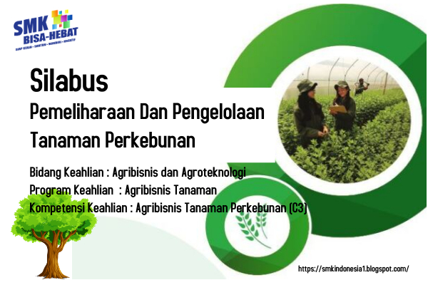 Silabus Pemeliharaan Dan Pengelolaan Tanaman Perkebunan kelas XI SMK Revisi Terbaru