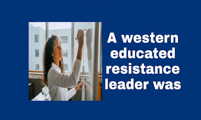 A western educated resistance leader was