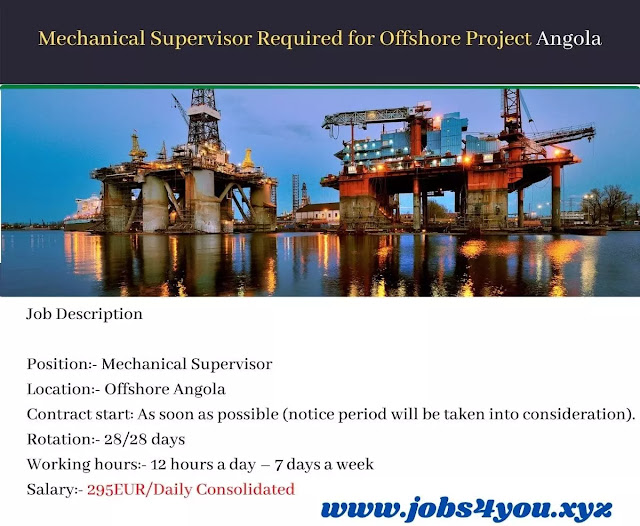 Mechanical Supervisor required for Offshore Project Angola