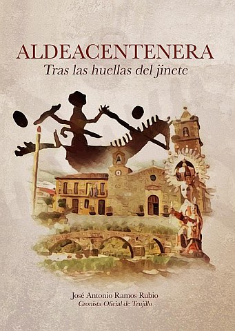 ALDEACENTENERA. TRAS LAS HUELLAS DEL JINETE