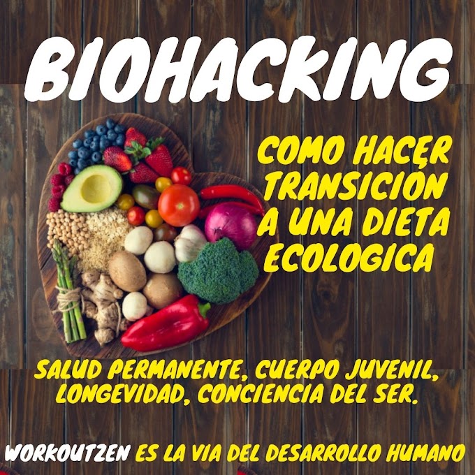 Como hacer Transición a dieta -  ECOLÓGICA - (Biohaking)