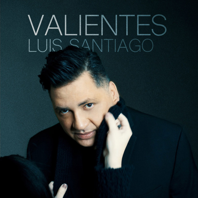 Luis Santiago – Valientes (Single) 2020