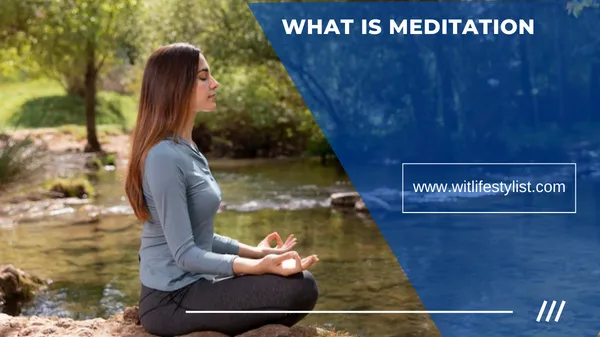 define meditation, benefits of meditation, meditation for health, study meditation, physical benefits of meditation, benefits of meditation on mental health, results of meditation, types of meditation, meditation for stress, positive meditation, mindfulness meditation benefits