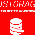 what is getTTL in jstorages