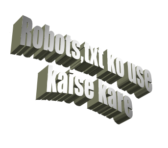 Robots.txt File Ko Kaise Use Kare