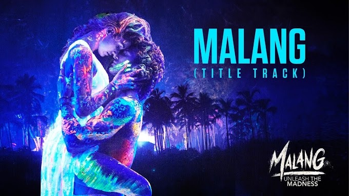 Malang: Malang Title Track Lyrics English - Ved Sharma