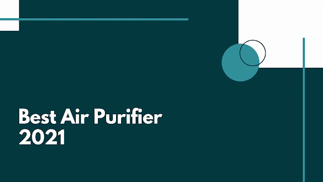 Best Air Purifier 2021