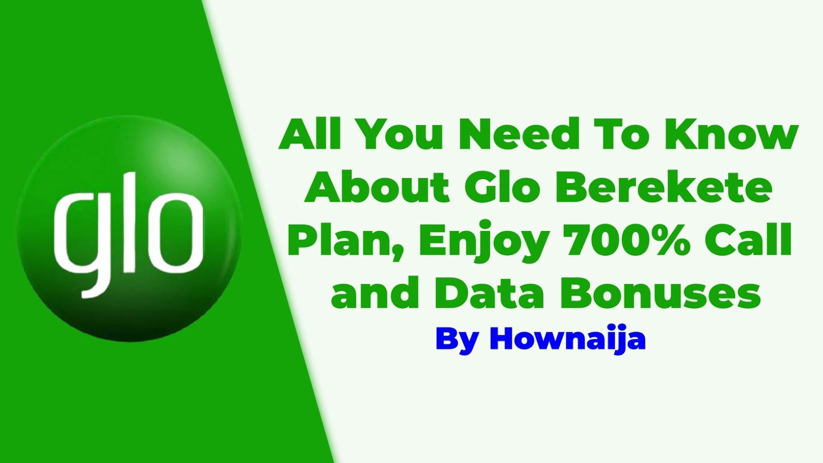 All You Need To Know About Glo Berekete Plan, Enjoy 700% Call and Data Bonuses