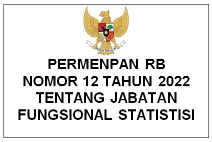 Permenpan RB Nomor 12 Tahun 2022 Tentang Jabatan Fungsional Statistisi