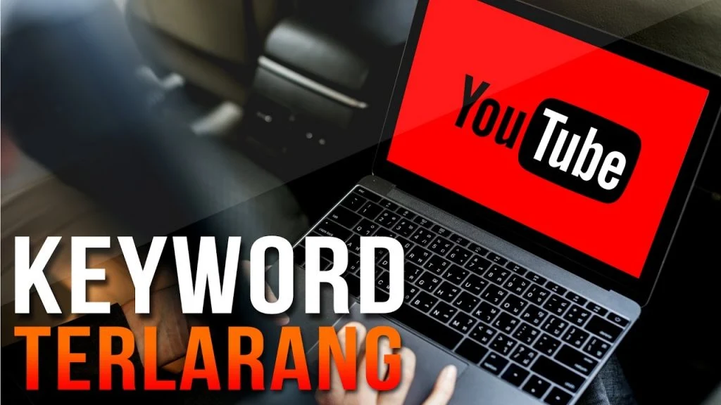 Keyword Terlarang di Youtube Keyword Terlarang di Youtube