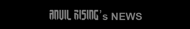 Anvil Rising's News