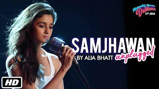 Samjhawan Unplugged Lyrics - Alia Bhatt | Humpty Sharma Ki Dulhania