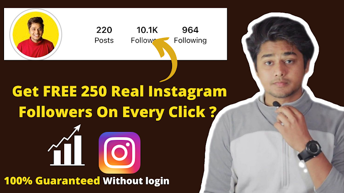 Get FREE 250 Real Instagram Followers On Every Click ? Free Followers Website 2023