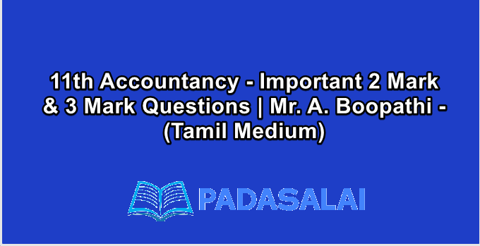 11th Accountancy - Important 2 Mark & 3 Mark Questions | Mr. A. Boopathi - (Tamil Medium)