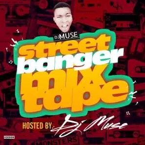 Mixtape: DJ MUSE – STREET IS HERE MIX [Mp3 DOWNLOAD]
