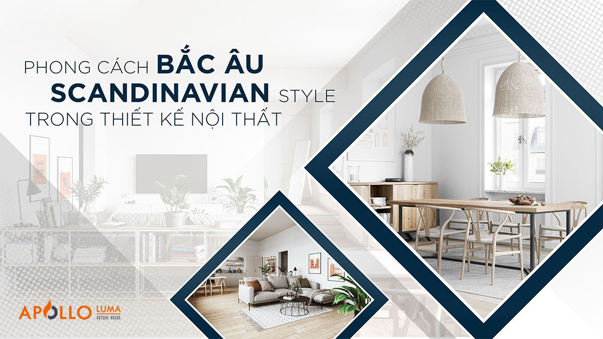 Phong cách Scandinavian -  Nội thất phong cách Bắc Âu