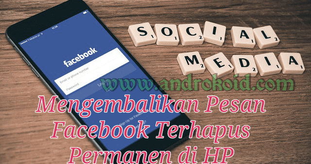 Cara Mengembalikan Pesan Fb Lite Yang Terhapus Lewat Hp 