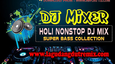 Download Lagu DJ Super Bass Kencang Nonstop Mix