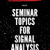 Seminar Topics For Signal Analysis