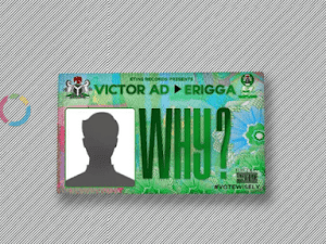 [AUDIO] Victor AD – “Why” ft. Erigga