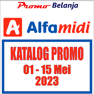 Katalog Promo Alfamidi 1 hingga 15 Mei 2023