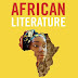 African Literature: Introduction, Importance, Themes, Genres, and Writers