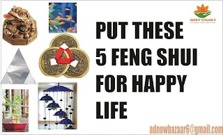 PUT THESE 5 FENG SHUI FOR HAPPY LIFE
