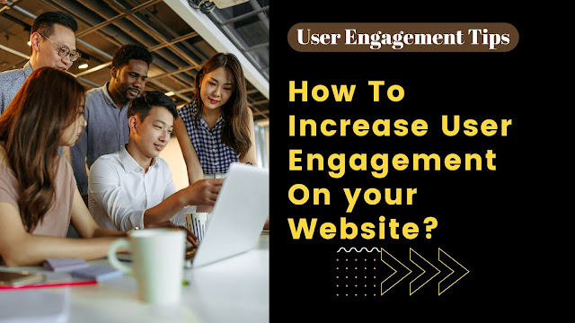 How To Increase User Engagement On Website ? Kuikinfo