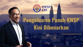 KWSP ~ Pengeluaran Penuh KWSP Kini Dibenarkan Bermula Sekarang !